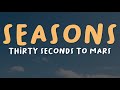 Thirty Seconds To Mars Seasons Lyrics