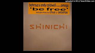 A - Behrouz & Andy Caldwell Featuring Omega - Be Free (Chus & Ceballos Iberican Dub)
