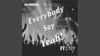 Orey - Everybody Say Yeah Remix ft Dappz Mario Blax and Natty Lambo (K42 Productions)