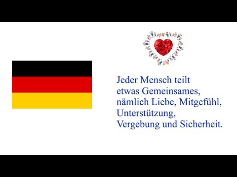 Germany 01 Jeder Mensch teilt etwas Gemeinsames, nämlich Liebe, Mitgefühl, Unterstützung,