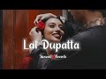 Lal Dupatta ( Slowed & Reverb ) Lofi Song Salman_Khan_Priyanka Chopra Mujhse_Shaadi_Karogi #lofi