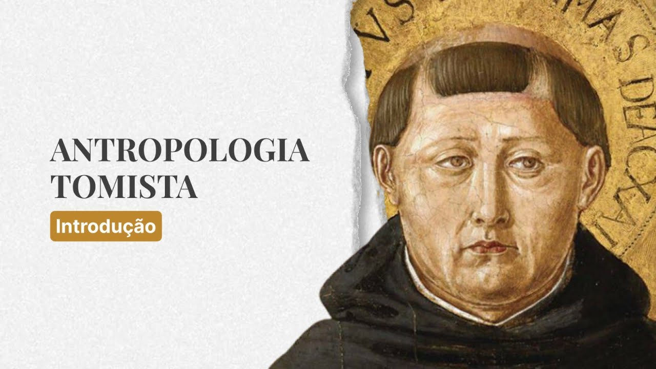 Antropologia Tomista - Introdução