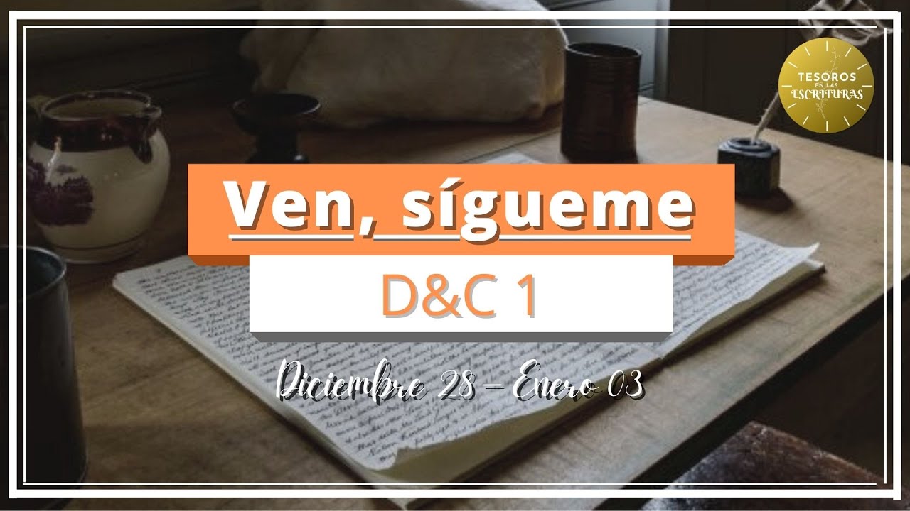 Ven Sigueme Doctrina y Convenios 1 |  Dic 28 - Ene 3 | TEE 053