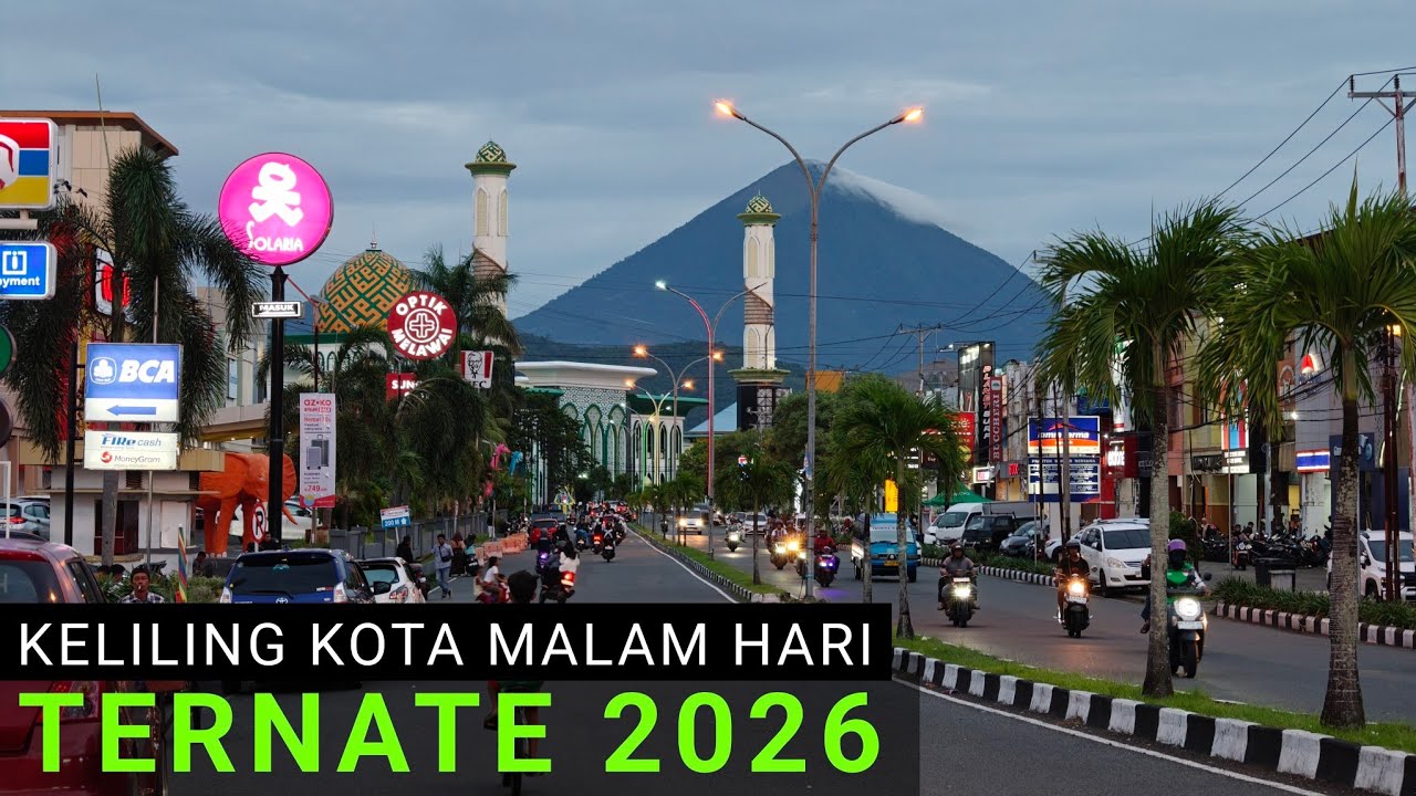Keliling Ternate 2026, Melihat Suasana Kota Sore Hingga Malam