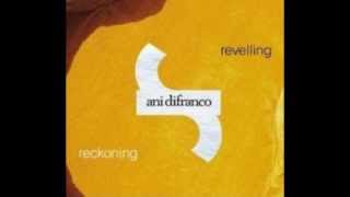Ani DiFranco - Imagine That