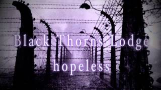 Black Thorns Lodge - Hopeless