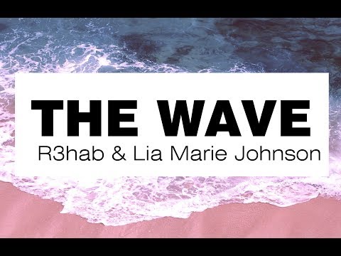 The Wave - R3hab & Lia Marie Johnson (LYRICS)