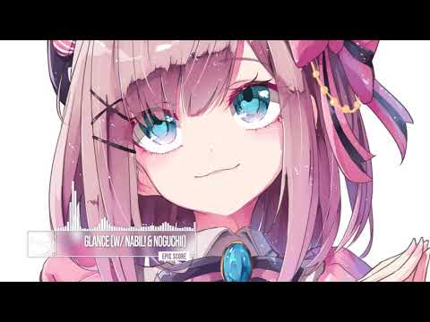 glance - Epic Score (w/ nabil! & noguchii)
