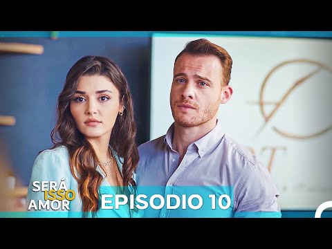 Será Isso Amor 10. Episódio (Dublagem em Português)