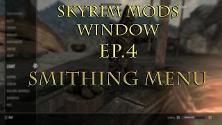 Skyrim Mods Window Ep 4 Smithing Menu - Weapons and Armor