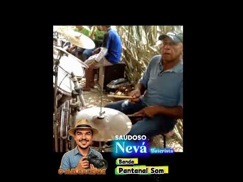 Saudoso Nevá Baterista de Barão de Melgaço - O Melgacense - Banda Pantanal Som