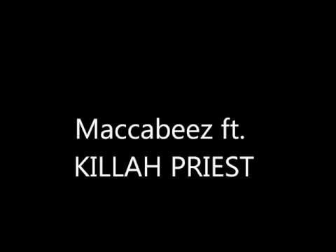 MACCABEEZ ft. KILLAH PRIEST