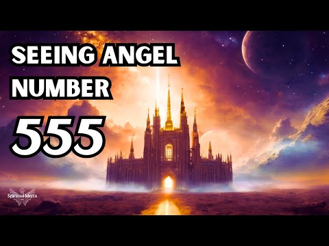 Angel Number 555 meaning | Reasons why you keep seeing 555