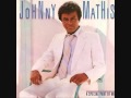 johnny mathis   -   The best is yet to come