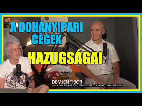 A dohányipari cégek hazugságai - Hobbista Hardcore; Demjén Tibor 23-05-30/2.