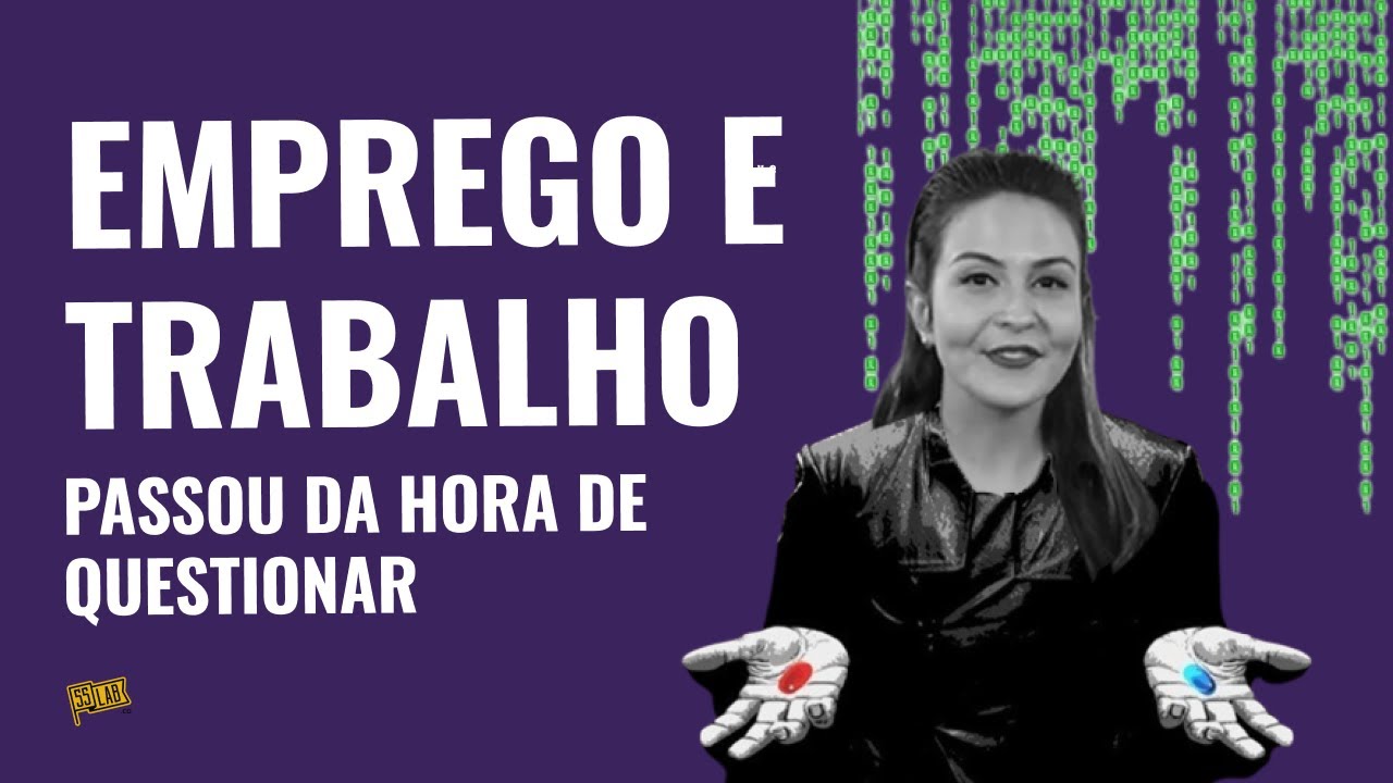 Emprego x Trabalho: passou da hora de questionar esses conceitos