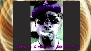 Kavis ft  $ Murray J - See Me Fall [ For Promotional Purposes Only ]