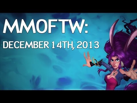 MMOFTW News Recap for December 14th, 2013