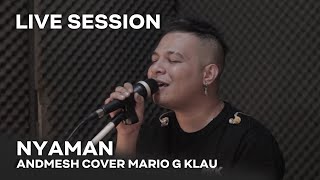 Download lagu ANDMESH - Nyaman [MGK LIVE SESSION] mp3
