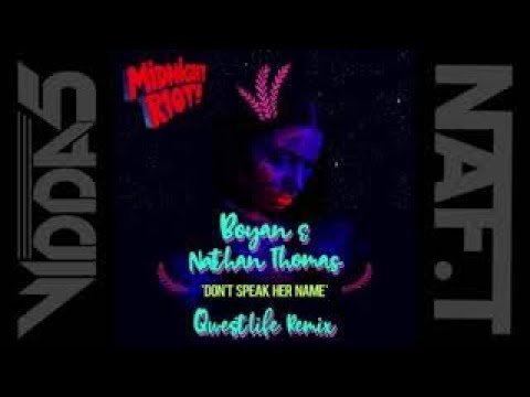 BOYAN & NATHAN THOMAS  don't speak her name (qwestlife remix)
