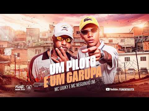 UM PILOTO E UM GARUPA - MC Luuky e MC Neguinho JM (DJ Guh Mix)