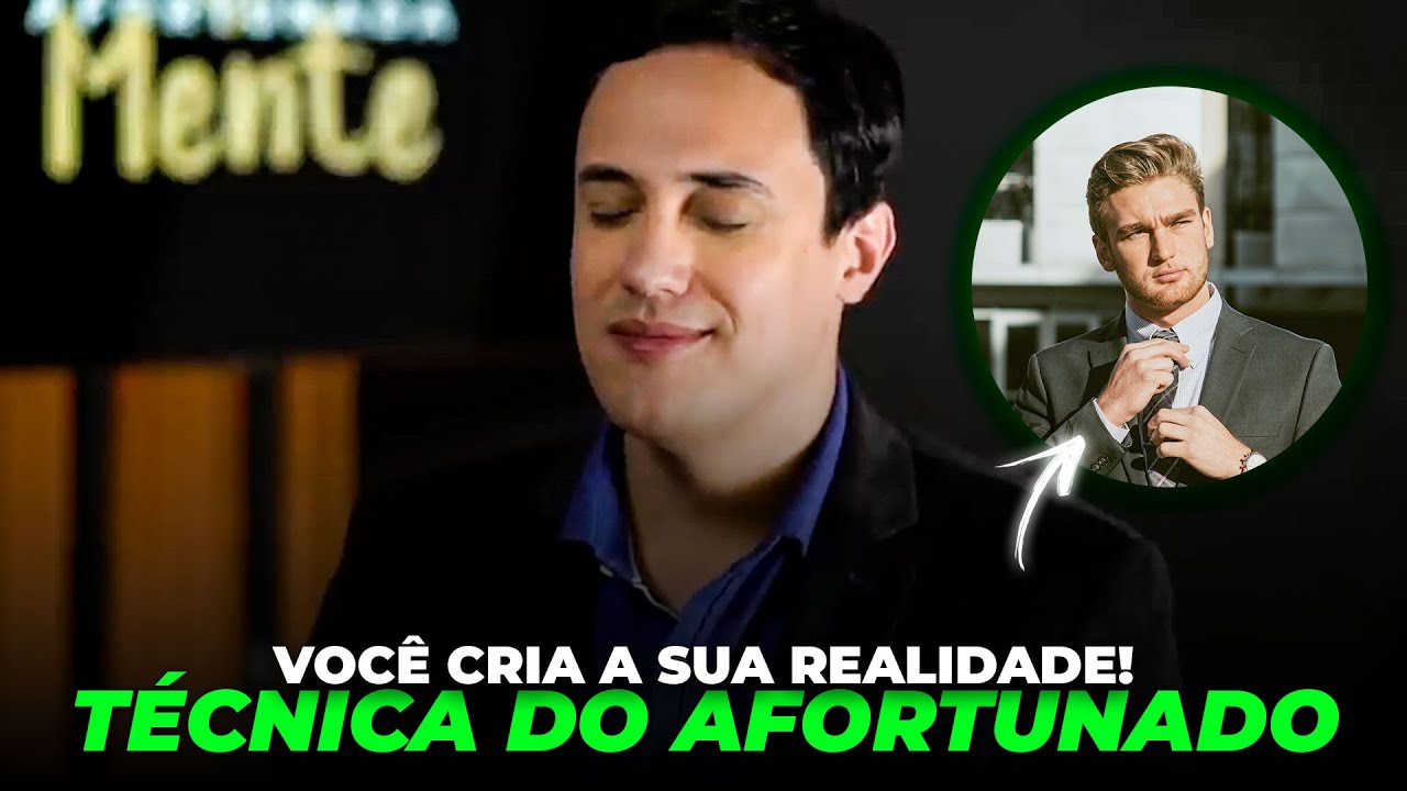 Você Cria Sua Realidade (Técnica do Afortunado)