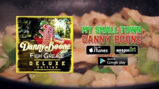 Danny Boone - My Small Town (Full Audio)