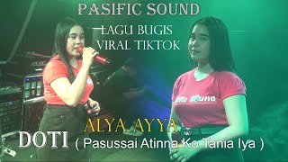 Download lagu BUGIS VIRAL TIKTOK ( DOTI ) Pasussai Atinna Ko Tania Iya Cover Alya Ayya PAsific Sound mp3 Download lagu BUGIS VIRAL TIKTOK ( DOTI ) Pasussai Atinna Ko Tania Iya Cover Alya Ayya PAsific Sound mp3