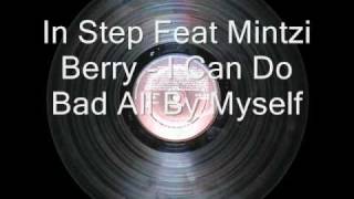 In Step Feat Mintzi Berry - I Can Do Bad All By Myself