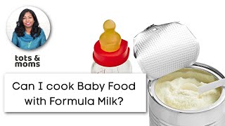 Can I Cook Baby Food with Formula milk?