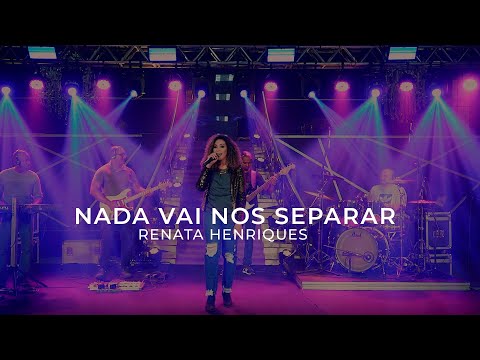 Nada Vai Me Separar - Renata Henriques