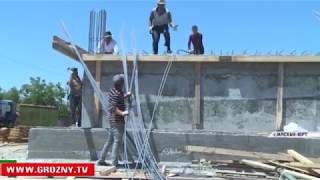 Масштабное строительство в Илсхан-Юрте продолжается