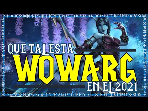 QUE TAL ESTA WOWARG EN EL 2021 | World Of Warcraft Gameplay Español