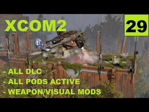 XCOM2 [S3] All Pods Active – Ep29 – Legend, Modded, Honestman – Operation Last Gift