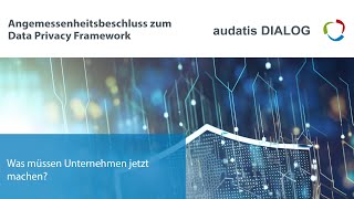 audatis DIALOG 73 - Angemessenheitsbeschluss zum Data Privacy Framewor