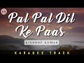 PAL PAL DIL KE PAAS - KARAOKE TRACK || Unplugged | Kishore Kumar | Dharmendra.