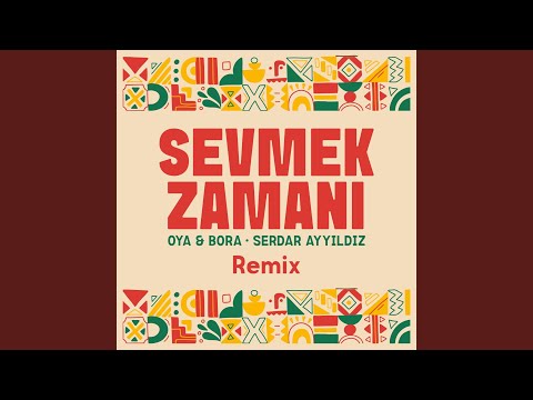 Sevmek Zamanı (Serdar Ayyıldız Remix)