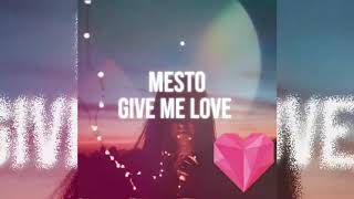MESTO-Give me love  (Audio)