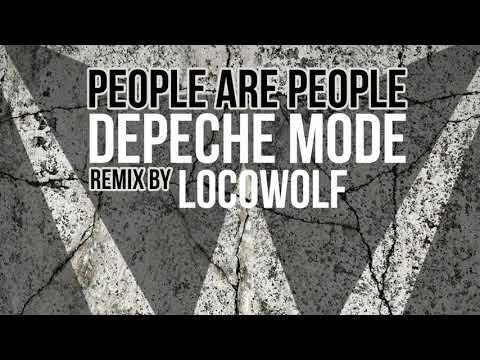 People Are People - Depeche Mode  Remix By LocoWolf