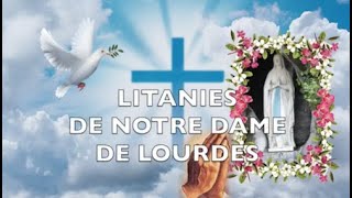 LITANIES DE NOTRE-DAME DE LOURDES - FÊTE DES APPARITIONS MARIALES DE LOURDES LE 11 FÉVRIER