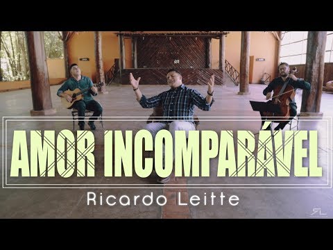 Ricardo Leitte - Amor Incomparável