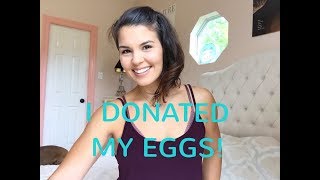 MY EXPERIENCE DONATING EGGS! 👶🏻🥚