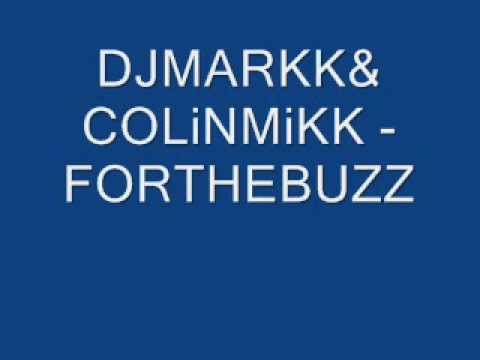 DJMARKK & COLiNMiKK - FORTHEBUZZ