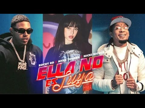 Rochy Rd x Myke Towers & Nicky Nicole - Ella No Es Tuya "Remix"(Vídeo Oficial) |Letra