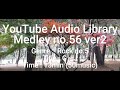 Youtube Audio Library Medley No 56 V2 Genre Rock No 5 Title G J Time 13min 50music