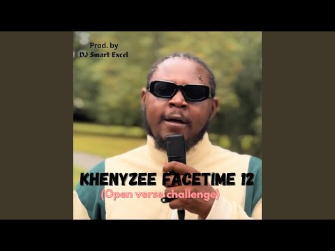 KHENYZEE FACETIME 12 (Open verse)