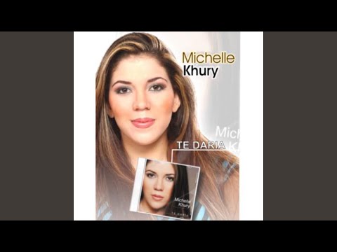Te Daría - Michelle Khury