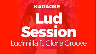 Karaoke Lud Session - Ludmilla feat. Gloria Groove | Original Key (Cover)