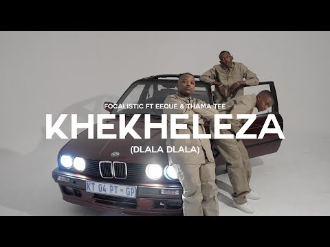 Focalistic, EeQue & Thama Tee – Khekheleza (Dlala Dlala) (Official Visualizer)