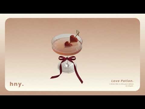 Love Potion˚꩜｡ I think this is the part where we begin.